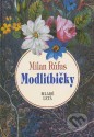 Modlitbičky - Milan Rúfus