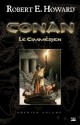 Conan - Conan le Cimmérien: Conan, T1 (French Edition) - Robert E. Howard, Patrice Louinet