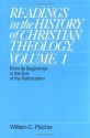 Readings in the History of Christian Theology, Volume 1: From Its Beginnings to the Eve of the Reformation (Readings in the History of Christian Theology Vol. I) - William C. Placher