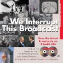 We Interrupt This Broadcast: The Events That Stopped Our Lives...from the Hindenburg Explosion to the Attacks of September 11 - Joe Garner, Walter Cronkite, Bill Kurtis