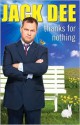 Thanks for Nothing - Jack Dee