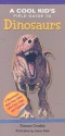 Cool Kid's Field Guide To Dinosaurs, A (Cool Kid's Field Guides) - Duncan Crosbie, James Field