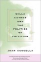 Willa Cather and the Politics of Criticism - Joan Acocella