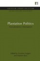 Plantation Politics: Forest Plantations in Development - Caroline Sargent, Stephen Bass