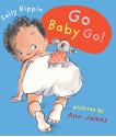 Go Baby Go! - Sally Rippin, Ann James