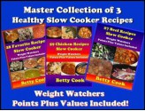 Master Collection of 3 Healthy Slow Cooker Recipe Books with Weight Watchers Point Plus Included: 3 Recipes Book in One Collection (Betty Cook Slow Cooker Weight Watchers Series) - Betty Cook, Rosemary Green