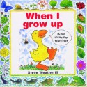 When I Grow Up (Baby Goz) - Stephen Weatherill, Steve Wetherill