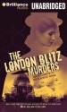 The London Blitz Murders: Agatha Christie vs. the Blackout Ripper - Max Allan Collins