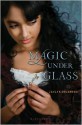 Magic Under Glass - Jaclyn Dolamore