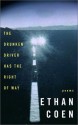 The Drunken Driver Has the Right of Way: Poems - Ethan Coen