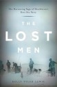 The Lost Men: The Harrowing Saga of Shackleton's Ross Sea Party - Kelly Tyler-Lewis