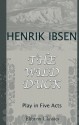 The Wild Duck: Play in Five Acts - Henrik Ibsen