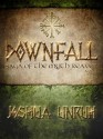 Downfall (Saga of the Myth Reaver, #1) - Joshua Unruh