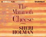 The Mammoth Cheese - Sheri Holman