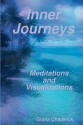 Inner Journeys: Meditations And Visualizations - Gloria Chadwick