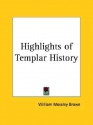 Highlights of Templar History - William Moseley Brown