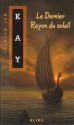 Le Dernier Rayon du soleil - Guy Gavriel Kay, Elisabeth Vonarburg