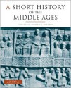 A Short History of the Middle Ages, Volume 1: From c.300 to c.1150 - Barbara H. Rosenwein