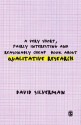 A Very Short, Fairly Interesting and Reasonably Cheap Book about Qualitative Research - David Silverman