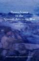 Pennsylvania in the Spanish American War: A Commemorative Look Back - Richard Sauers, State of Pennsylvania