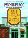 Fried Green Tomatoes at the Whistle Stop Cafe (Audio) - Fannie Flagg