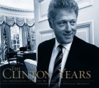 The Clinton Years: The Photographs Of Robert Mcneely - Robert McNeely, Douglas G. Brinkley