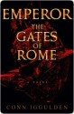 Emperor: The Gates of Rome - Conn Iggulden