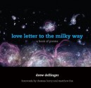 love letter to the milky way: a book of poems - Drew Dellinger, Thomas Berry, Matthew Fox