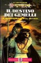 Il destino dei gemelli. Le leggende - Volume Primo - Margaret Weis, Tracy Hickman