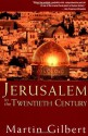 Jerusalem in the Twentieth Century - Martin Gilbert