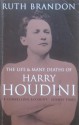 The Life and Many Deaths of Harry Houdini - Ruth Brandon