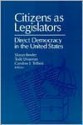 Citizens as Legislators: Direct Democracy in the United States - Shaun Bowler, Todd Donovan, Caroline J. Tolbert