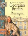 Georgian Britain (History of Britain) - Andrew Langley, John James