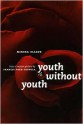 Youth Without Youth - Mircea Eliade, Francis Ford Coppola, Mac Linscott Ricketts, Matei Calinescu