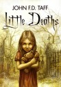 Little Deaths - John F.D. Taff