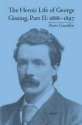 The Heroic Life of George Gissing. Part II, 1888-1897 - Pierre Coustillas