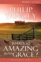 What's So Amazing About Grace? Participant's Guide - Philip Yancey, Brenda Quinn