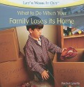 What to Do When Your Family Loses Its Home - Rachel Lynette