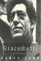 Giacometti: A Biography - James Lord