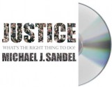 Justice: What's the Right Thing to Do? - Michael J. Sandel