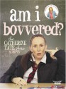 Am I Bovvered?: The Catherine Tate Show Scripts - Catherine Tate