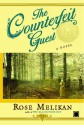 The Counterfeit Guest: A Novel - Rose Melikan