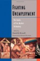 Fighting Unemployment: The Limits of Free Market Orthodoxy - David R. Howell