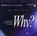 Why?: Trusting God When You Don't Understand - Anne Graham Lotz