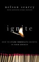 Ignite: How to Spark Immediate Growth in Your Church - Nelson Searcy, Jennifer Dykes Henson