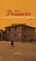 O falecido Mattia Pascal - Luigi Pirandello, Francisco Degani, Romulo Antonio Giovelli