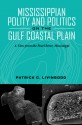 Mississippian Polity and Politics on the Gulf Coastal Plain: A View from the Pearl River, Mississippi - Patrick Livingood