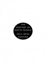 The History of White People - Nell Irvin Painter