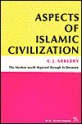 Aspects of Islamic Civilization: As Depicted in the Original Texts - A.J. Arberry