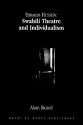 Ebrahim Hussein: Swahili Theatre and Ind - Alain Ricard